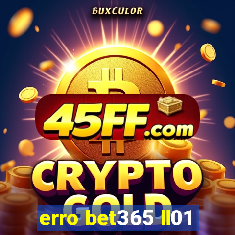 erro bet365 ll01